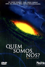 Quem Somos Nós? (What the Bleep Do We Know?)