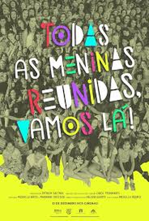 Todas as Meninas Reunidas, Vamos Lá! - Poster / Capa / Cartaz - Oficial 1