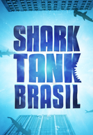 Shark Tank Brasil - Negociando com Tubarões (1ª Temporada)