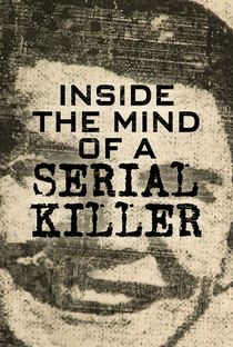Inside the Mind of a Serial Killer (1ª Temporada) - Poster / Capa / Cartaz - Oficial 1