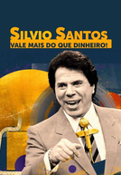 Silvio Santos: Vale Mais do Que Dinheiro