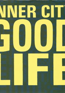 Inner City: Good Life (Inner City: Good Life)