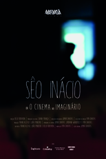 Sêo Inácio (ou O Cinema do Imaginário) (Sêo Inácio (ou O Cinema do Imaginário))