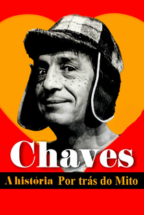 Chaves: A História por trás do Mito - Poster / Capa / Cartaz - Oficial 1
