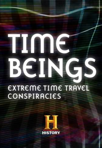 Viagem no Tempo: Conspiração (Time Beings: Extreme Time Travel Conspiracies)