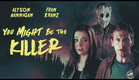 You Might Be the Killer (2018) Exclusive Trailer Debut HD