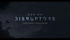 Design Disruptors Trailer - A documentary from InVision