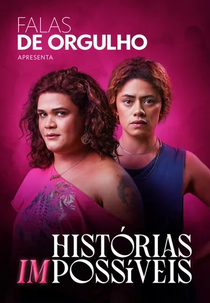 Falas de Orgulho apresenta Histórias (Im)possíveis (Falas de Orgulho apresenta Histórias (Im)possíveis)