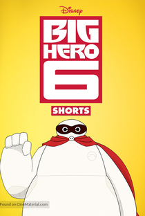 Operação Big Hero: A Série (Curtas) - Poster / Capa / Cartaz - Oficial 1