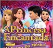 A Princesa Encantada: O Reino da Música