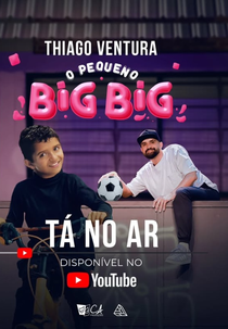 THIAGO VENTURA - O PEQUENO BIGBIG - 5° ESPECIAL DE COMÉDIA STAND UP (THIAGO VENTURA - O PEQUENO BIGBIG - 5° ESPECIAL DE COMÉDIA STAND UP)