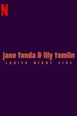 Jane Fonda & Lily Tomlin: Ladies Night Live (Jane Fonda & Lily Tomlin: Ladies Night Live)