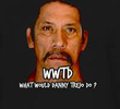 What Would Trejo Do?