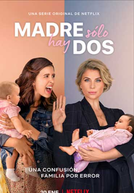 Mãe Só Tem Duas (1ª Temporada) (Madre Sólo Hay Dos (Temporada 1))