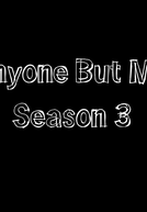 Anyone But Me (3ª Temporada) (Anyone But Me (Season 3))