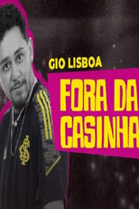 Gio Lisboa em: Fora da Casinha (Gio Lisboa em: Fora da Casinha)