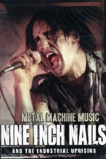 Metal Machine Music: Nine Inch Nails and the Industrial Uprising (Metal Machine Music: Nine Inch Nails and the Industrial Uprising)