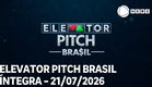 Elevator Pitch Brasil - Episódio 1 - 21/07/2026