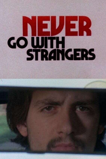 Poster de Curta Never Go with Strangers (1971)