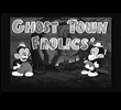 The Ghost Town Frolics