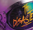 The Disasters (1ª Temporada)