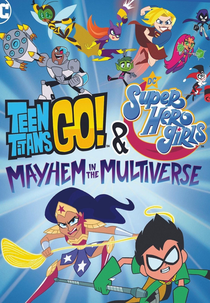 Os Jovens Titãs em Ação! & DC Super Hero Girls: Caos no Multiverso (Teen Titans Go! & DC Super Hero Girls: Mayhem in the Multiverse)