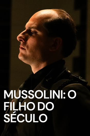  de Série Mussolini: O Filho do Século (2025)