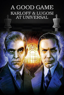 A Good Game: Karloff and Lugosi at Universal - Poster / Capa / Cartaz - Oficial 1