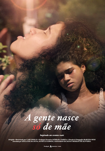 A gente nasce só de mãe (A gente nasce só de mãe)
