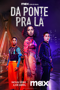 Da Ponte Pra Lá (1ª Temporada) - Poster / Capa / Cartaz - Oficial 1