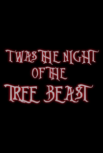 Twas the Night of the Tree Beast - Poster / Capa / Cartaz - Oficial 1