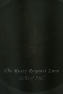 Bells of Soul: The Roses Request Love - Poster / Capa / Cartaz - Oficial 1