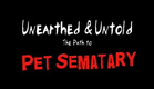 UNEARTHED & UNTOLD: THE PATH TO PET SEMATARY - *Official Trailer* 2013