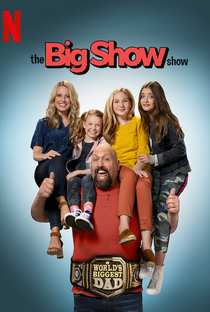 The Big Show Show (1ª Temporada) - Poster / Capa / Cartaz - Oficial 2