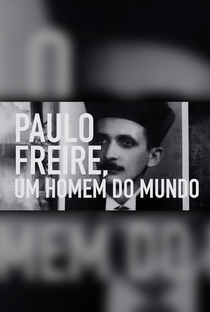 Paulo Freire, Um Homem do Mundo - Poster / Capa / Cartaz - Oficial 1