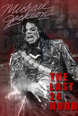 Poster 1 de Filme The Last 24 Hours: Michael Jackson (2018)