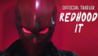 RED HOOD IT - OFFICIAL TRAILER!