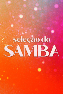 Seleção do Samba (1ª Temporada) - Poster / Capa / Cartaz - Oficial 1