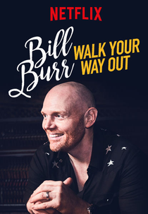 Bill Burr: Walk Your Way Out (Bill Burr: Walk Your Way Out)