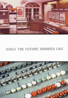 What the Future Sounded Like