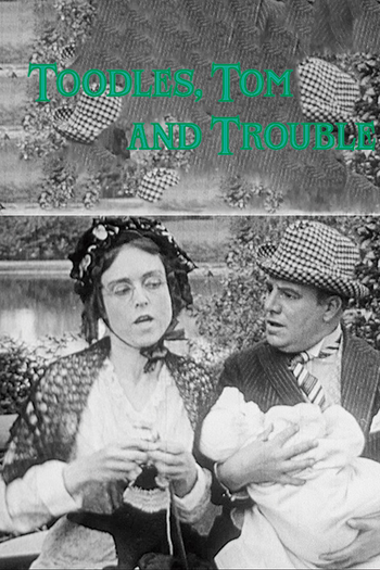 Poster de Curta Toodles, Tom and Trouble (1915)