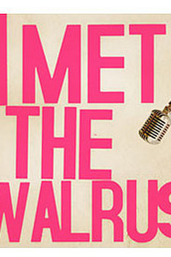  de Curta I Met the Walrus (2007)