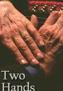 Two Hands: The Leon Fleisher Story (Two Hands: The Leon Fleisher Story)