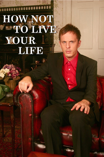 Poster de Franquia How Not To Live Your Life (2008)