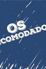 Os Incomodados (Os Incomodados)