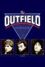 The Outfield: Your Love (The Outfield: Your Love)