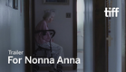 FOR NONNA ANNA Trailer | TIFF 2017