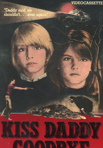 Kiss Daddy Goodbye (Kiss Daddy Goodbye)