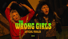 The Wrong Girls - Official Trailer - In Theaters August 14