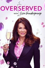 Overserved with Lisa Vanderpump (Overserved with Lisa Vanderpump)